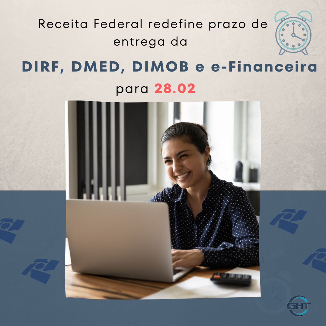 DIRF, DMED, DIMOB e e-Financeira tem novos prazos para envio