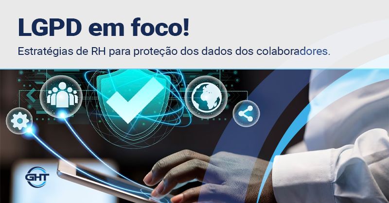 Estratégias de RH para a proteção dos dados dos colaboradores