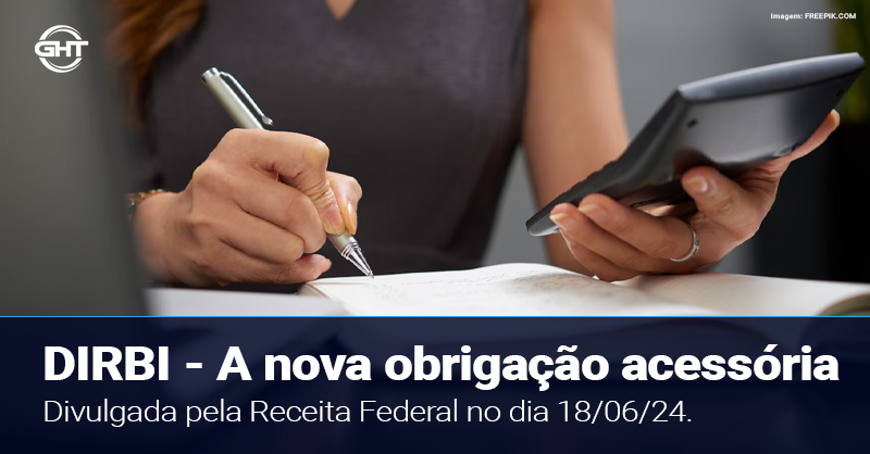 Você sabia que a RFB divulgou uma nova obrigação acessória chamada “DIRBI”?
