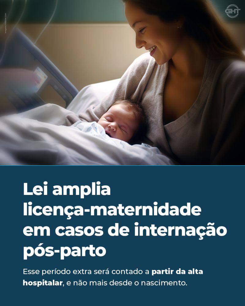Lei amplia licença maternidade em caso de internação pós-parto
